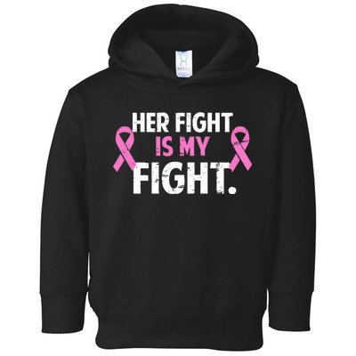 Breast Cancer Awareness Her Fight Is My Fight Toddler Hoodie