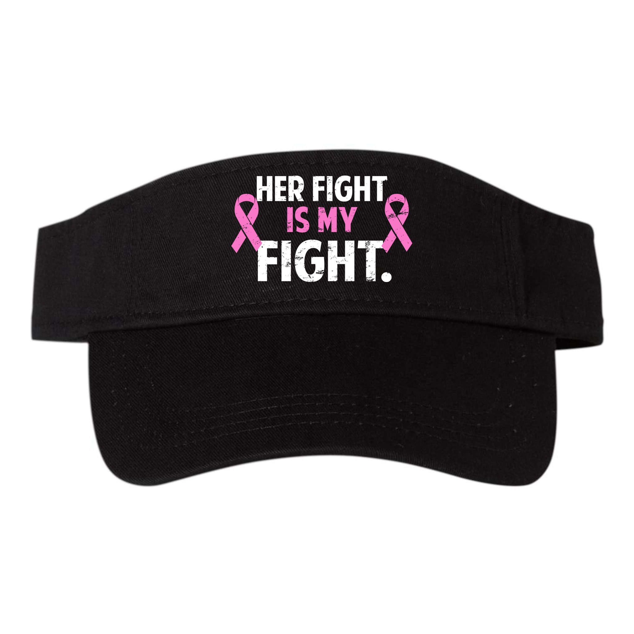 Breast Cancer Awareness Her Fight Is My Fight Visor