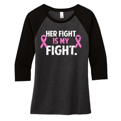 Breast Cancer Awareness Her Fight Is My Fight Women's Tri-Blend 3/4-Sleeve Raglan Shirt