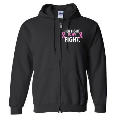 Breast Cancer Awareness Her Fight Is My Fight Full Zip Hoodie