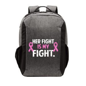 Breast Cancer Awareness Her Fight Is My Fight Vector Backpack