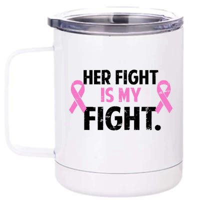 Breast Cancer Awareness Her Fight Is My Fight 12 oz Stainless Steel Tumbler Cup