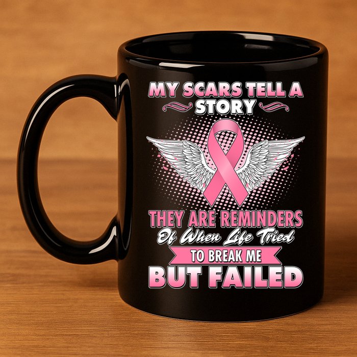 Breast Cancer Awareness My Scars Tell A Story 11oz C Handle Ceramic Mug