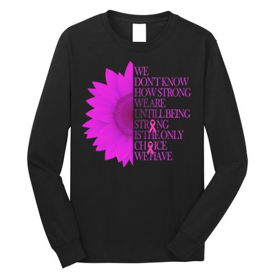 Breast Cancer Awareness Sunflower Quote Long Sleeve Shirt