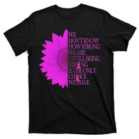 Breast Cancer Awareness Sunflower Quote T-Shirt