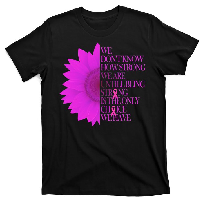 Breast Cancer Awareness Sunflower Quote T-Shirt