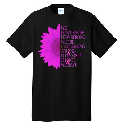 Breast Cancer Awareness Sunflower Quote Tall T-Shirt