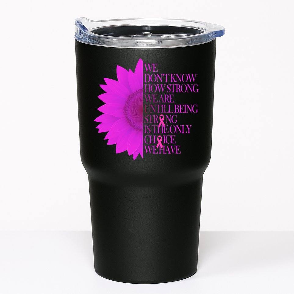 Breast Cancer Awareness Sunflower Quote Tumbler
