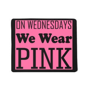 Breast Cancer Awareness Wednesdays We Wear Pink Mousepad