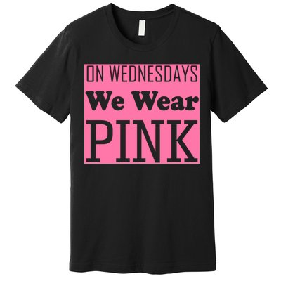 Breast Cancer Awareness Wednesdays We Wear Pink Premium T-Shirt