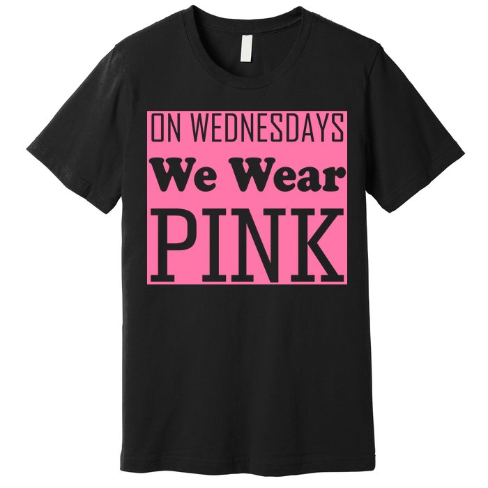 Breast Cancer Awareness Wednesdays We Wear Pink Premium T-Shirt