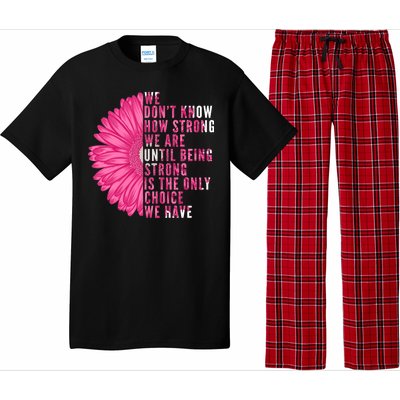 Breast Cancer Being Strong Is The Only Thing We Have Pajama Set