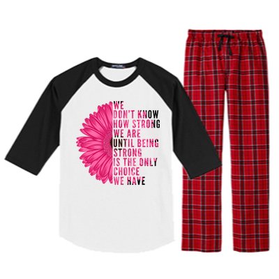 Breast Cancer Being Strong Is The Only Thing We Have Raglan Sleeve Pajama Set