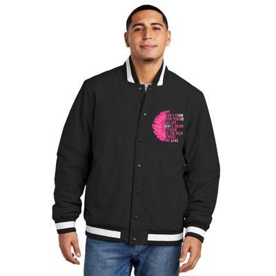 Breast Cancer Being Strong Is The Only Thing We Have Insulated Varsity Jacket