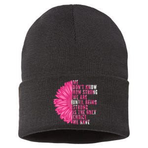 Breast Cancer Being Strong Is The Only Thing We Have Sustainable Knit Beanie