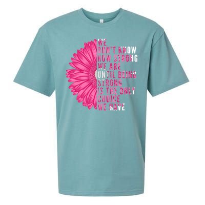 Breast Cancer Being Strong Is The Only Thing We Have Sueded Cloud Jersey T-Shirt