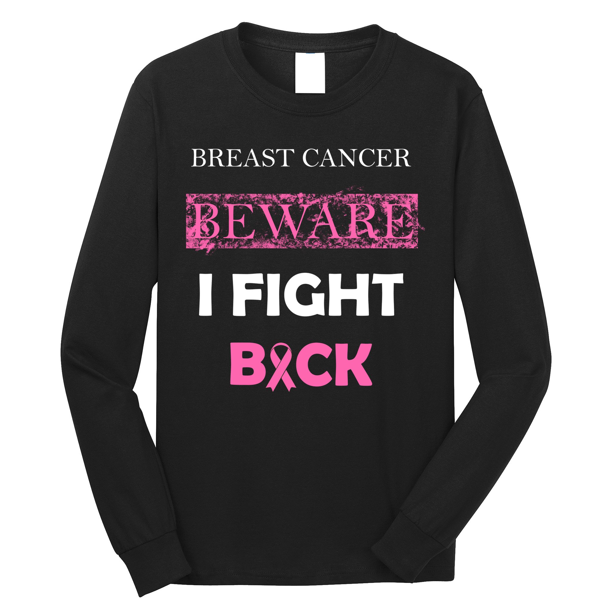 Breast Cancer Beware I Fight Back Long Sleeve Shirt