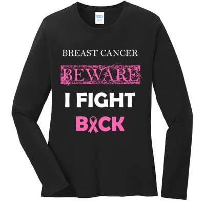 Breast Cancer Beware I Fight Back Ladies Long Sleeve Shirt