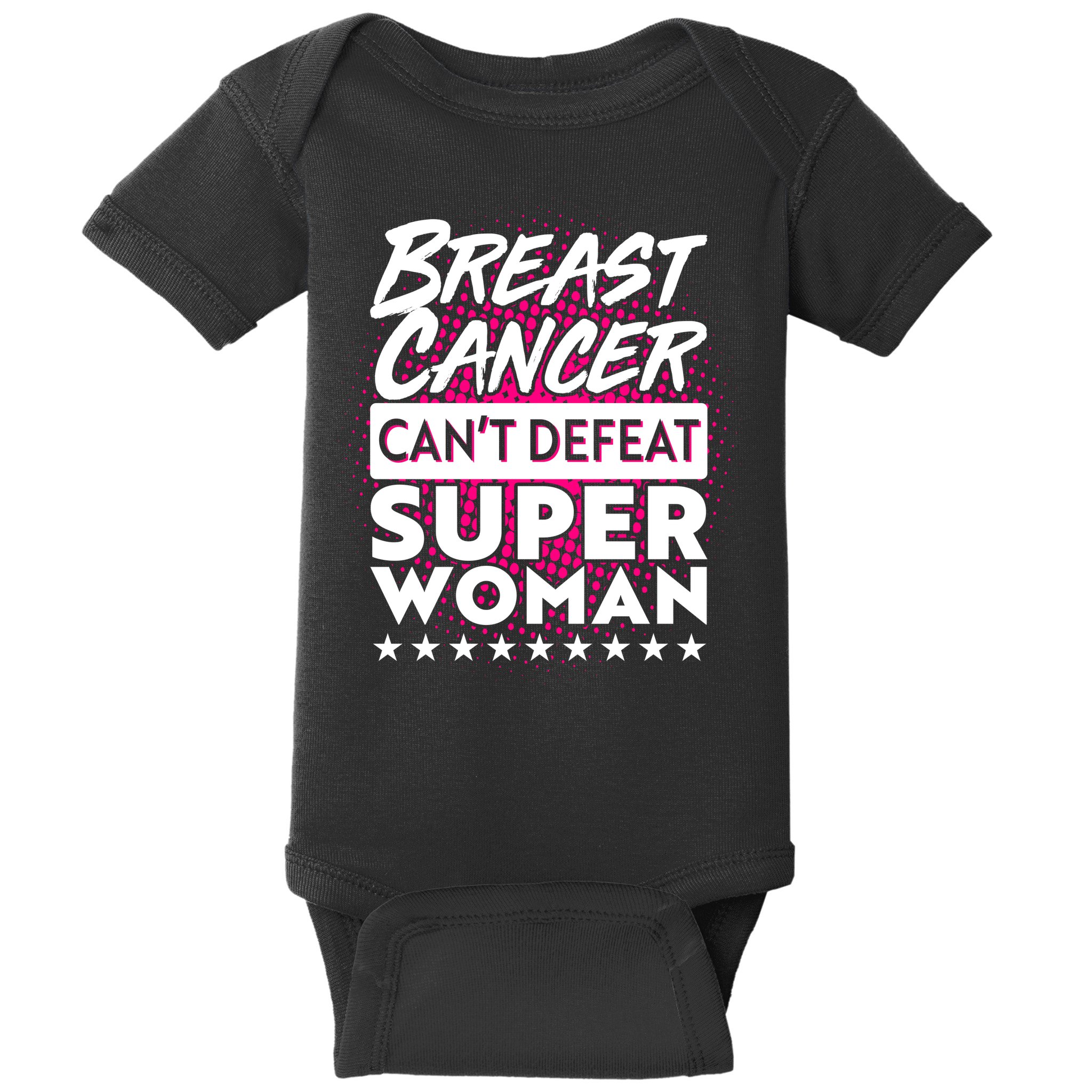 Breast Cancer Can't Defeat Super Woman Baby Bodysuit