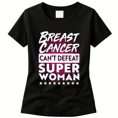 Breast Cancer Can't Defeat Super Woman Womens T-Shirt