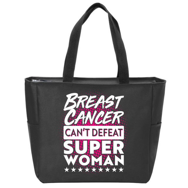 Breast Cancer Can't Defeat Super Woman Zip Tote Bag