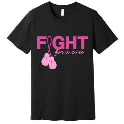 Breast Cancer Fight For A Cure Premium T-Shirt
