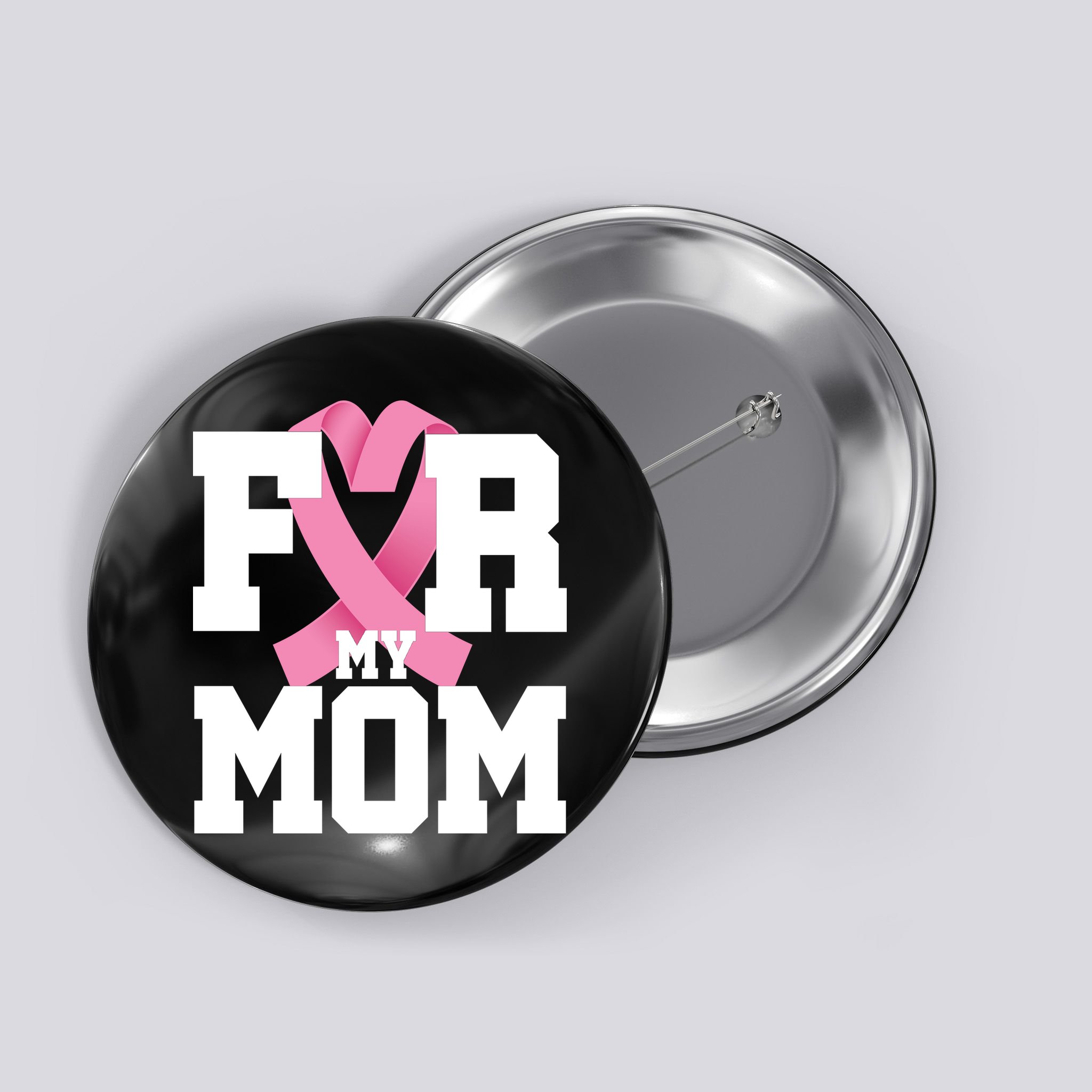 Breast Cancer For My Mom Button