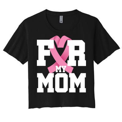 Breast Cancer For My Mom Women's Crop Top Tee