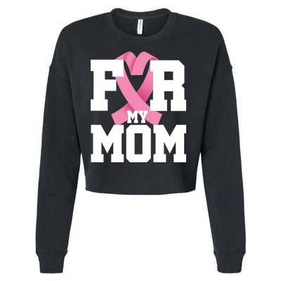 Breast Cancer For My Mom Cropped Pullover Crew