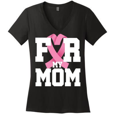 Breast Cancer For My Mom Women's V-Neck T-Shirt