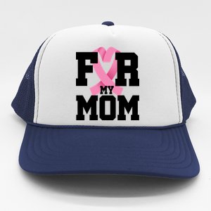 Breast Cancer For My Mom Trucker Hat