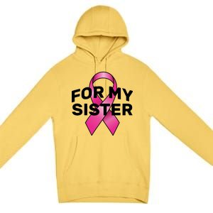 Breast Cancer For My Sister Premium Pullover Hoodie