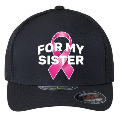 Breast Cancer For My Sister Flexfit Unipanel Trucker Cap