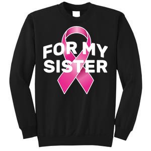 Breast Cancer For My Sister Sweatshirt