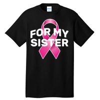 Breast Cancer For My Sister Tall T-Shirt