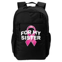 Breast Cancer For My Sister Daily Commute Backpack