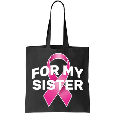 Breast Cancer For My Sister Bag