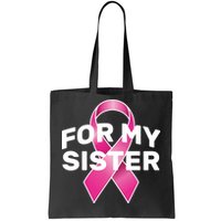 Breast Cancer For My Sister Tote Bag