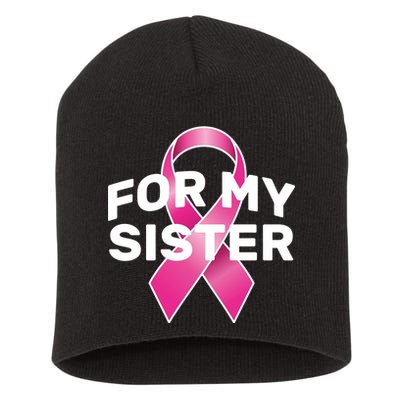 Breast Cancer For My Sister Short Acrylic Beanie