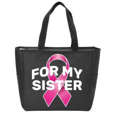 Breast Cancer For My Sister Zip Tote Bag