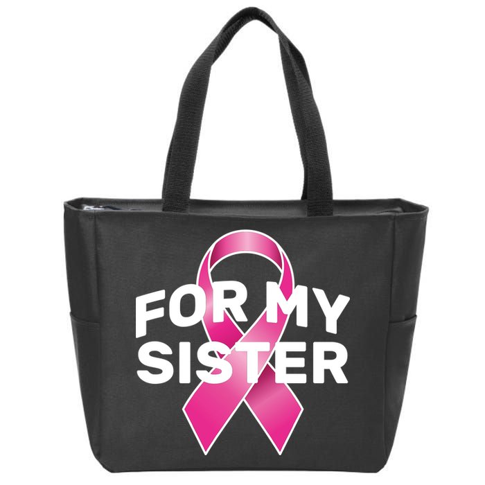 Breast Cancer For My Sister Zip Tote Bag