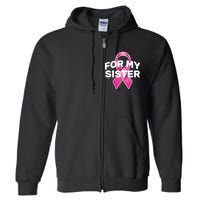 Breast Cancer For My Sister Full Zip Hoodie