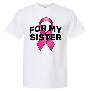 Breast Cancer For My Sister Garment-Dyed Heavyweight T-Shirt