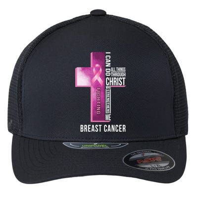 Breast Cancer I Can Do All Thing Through Christ Flexfit Unipanel Trucker Cap