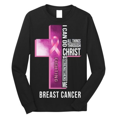 Breast Cancer I Can Do All Thing Through Christ Long Sleeve Shirt