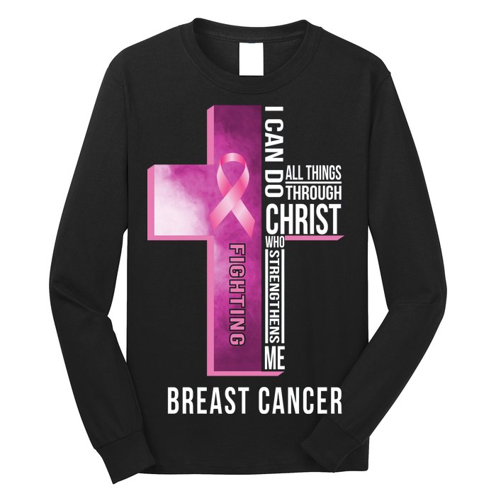 Breast Cancer I Can Do All Thing Through Christ Long Sleeve Shirt