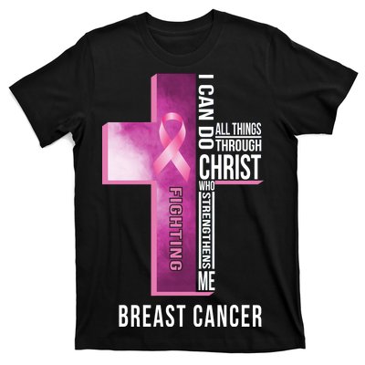 Breast Cancer I Can Do All Thing Through Christ T-Shirt