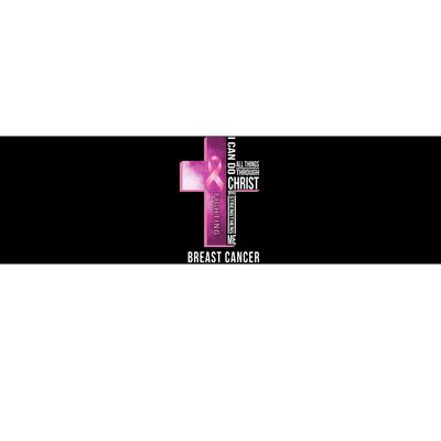 Breast Cancer I Can Do All Thing Through Christ Bumper Sticker