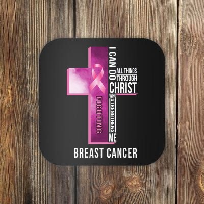 Breast Cancer I Can Do All Thing Through Christ Coaster