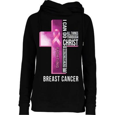 Breast Cancer I Can Do All Thing Through Christ Womens Funnel Neck Pullover Hood